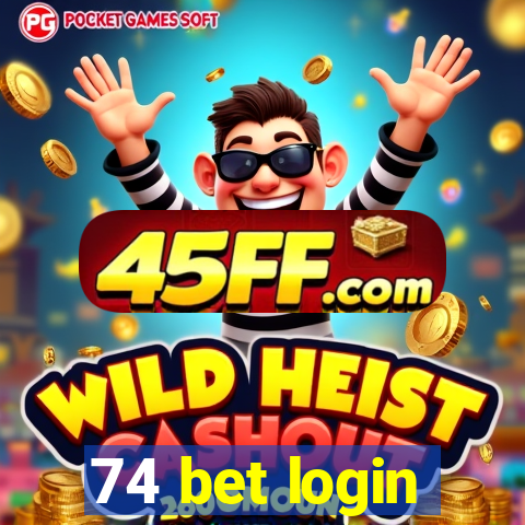74 bet login